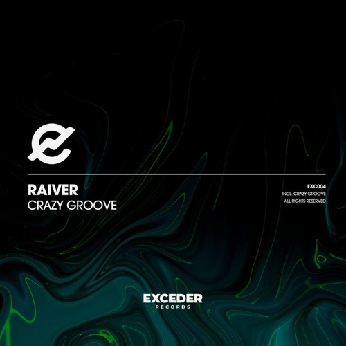 Raiver - Crazy Groove [EXC004]